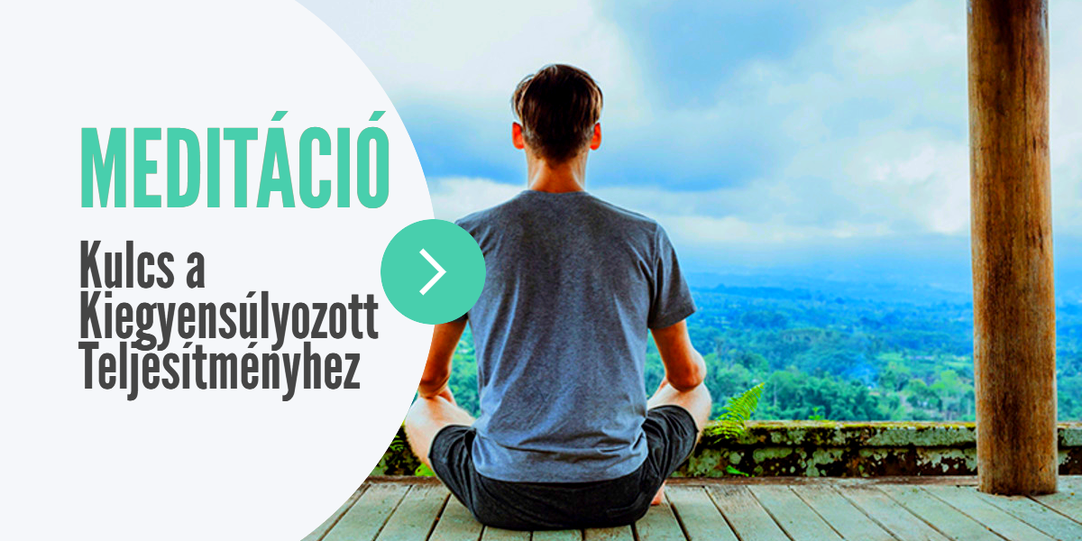 Meditáció: Kulcs a kiegyensúlyozott teljesítményhez