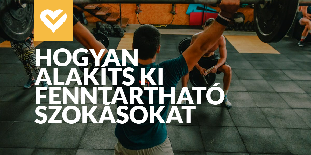 Hogyan alakíts ki fenntartható szokásokat